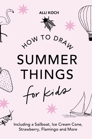 Cover of Summer Things: How to Draw Books for Kids featuring Beach Fun, Summer Camp, Picnics, and More