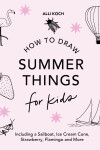 Book cover for Summer Things: How to Draw Books for Kids featuring Beach Fun, Summer Camp, Picnics, and More