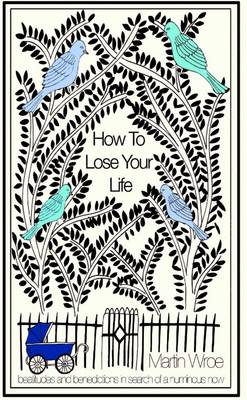 Book cover for How To Lose Your Life