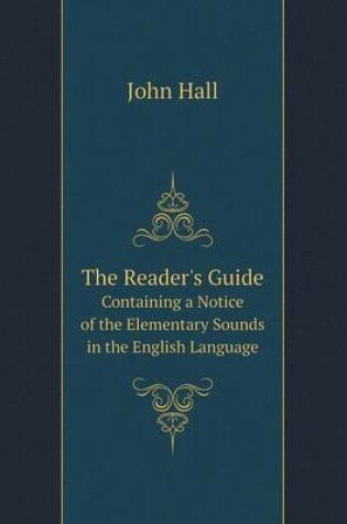 Cover of The Reader's Guide Containing a Notice of the Elementary Sounds in the English Language