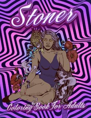 Cover of Stoner Coloring Book For Adults