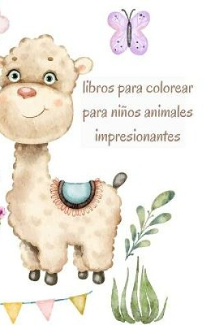 Cover of libros para colorear para niños animales impresionantes