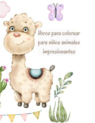 Book cover for libros para colorear para niños animales impresionantes