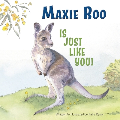 Cover of Maxie Roo Is Just Like You!