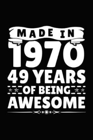 Cover of Made in 1970 49 Years of Being Awesome
