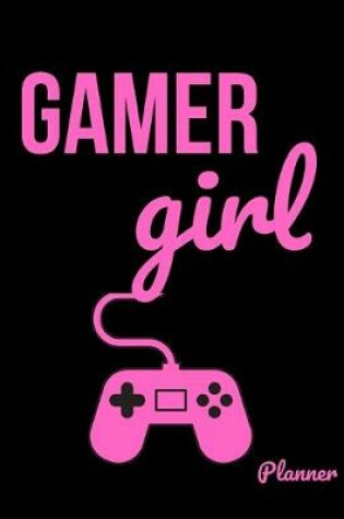 Cover of Gamer Girl Planner