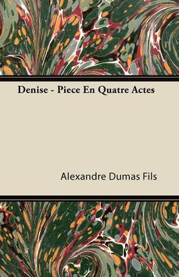 Book cover for Denise - Piece En Quatre Actes