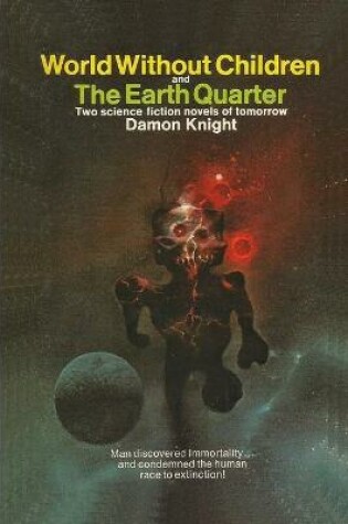Cover of World Without Children and The Earth Quarter