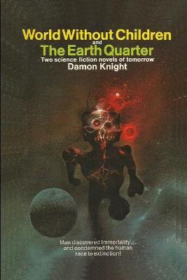 Book cover for World Without Children and The Earth Quarter