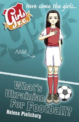 Book cover for Girls FC 6: What's Ukrainian for Football?