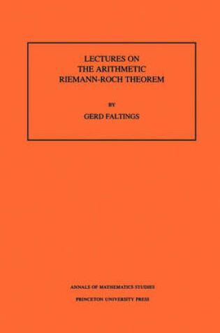 Cover of Lectures on the Arithmetic Riemann-Roch Theorem. (AM-127)