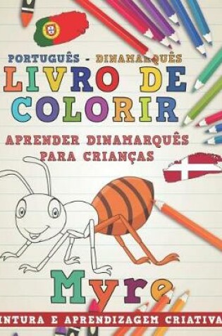 Cover of Livro de Colorir Português - Dinamarquês I Aprender Dinamarquês Para Crianças I Pintura E Aprendizagem Criativas