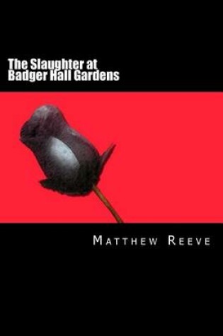 Cover of The Slaughter at Badger Hall Gardens