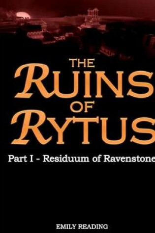 Cover of Ruins of Rytus - Part One: Residuum of Ravenstone