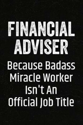 Cover of Financial Adviser Because Badass Miracle Worker Isn't an Official Job Title