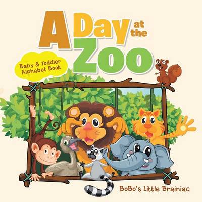 Book cover for A Day at the Zoo - Baby & Toddler Alphabet Book