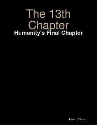 Book cover for The 13th Chapter: Humanity's Final Chapter