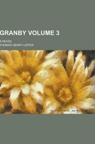 Cover of Granby; A Novel Volume 3