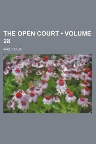 Cover of The Open Court (Volume 28)