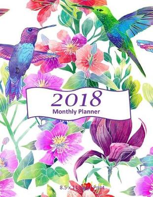 Book cover for 8.5 x 11 Planner Large Print 2018 Monthly Planner