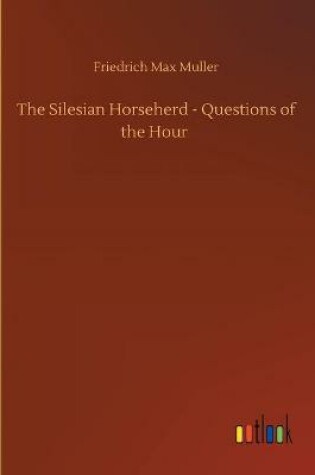 Cover of The Silesian Horseherd - Questions of the Hour