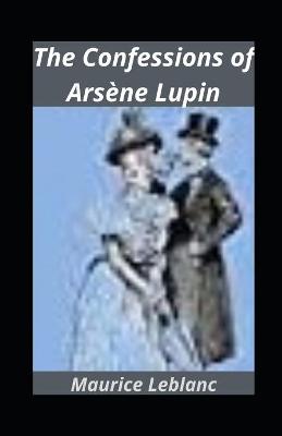 Book cover for The Confessions of Arsène Lupin illustared