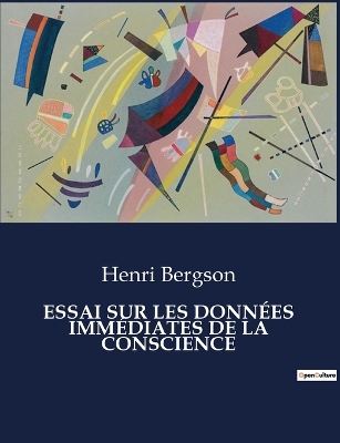 Book cover for Essai Sur Les Données Immédiates de la Conscience