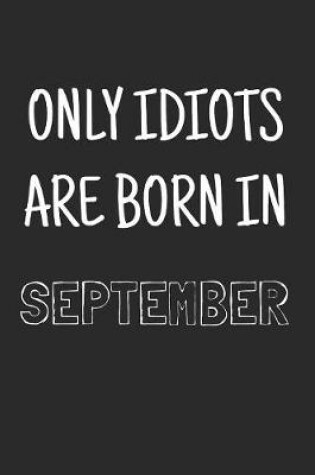 Cover of Only idiots are born in September