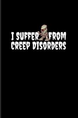 Book cover for I Suffer From Creep Disorders