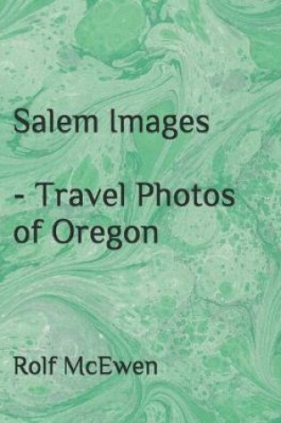 Cover of Salem Images - Travel Photos of Oregon