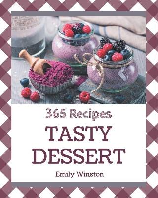 Book cover for 365 Tasty Dessert Recipes