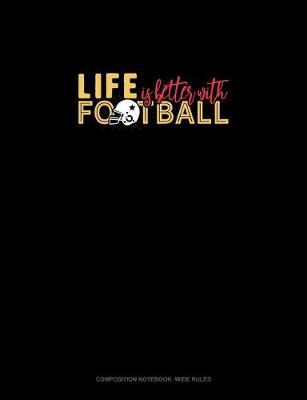 Book cover for Life Is Better With Football