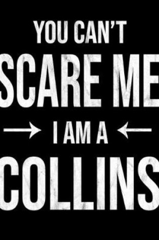 Cover of You Can't Scare Me I'm A Collins