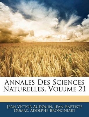 Book cover for Annales Des Sciences Naturelles, Volume 21