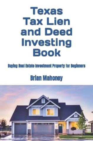 Cover of Texas Tax Lien and Deed Investing Book