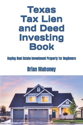 Book cover for Texas Tax Lien and Deed Investing Book