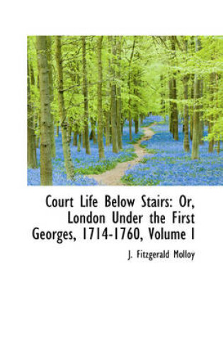 Cover of Court Life Below Stairs