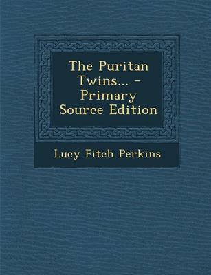 Book cover for The Puritan Twins... - Primary Source Edition