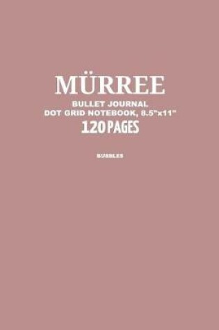 Cover of Murree Bullet Journal, Bubbles, Dot Grid Notebook, 8.5" x 11", 120 Pages