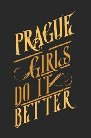 Cover of Prague Girls Do It Better