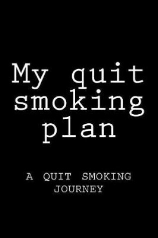 Cover of My quit smoking plan