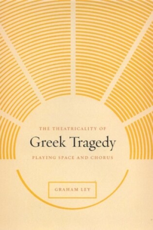 Cover of The Theatricality of Greek Tragedy