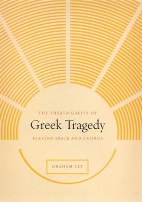 Book cover for The Theatricality of Greek Tragedy