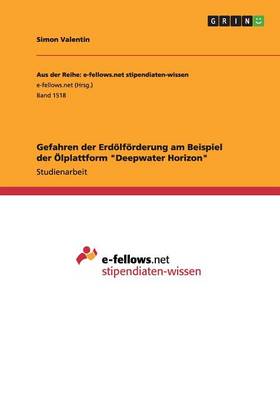 Book cover for Gefahren der Erdölförderung am Beispiel der Ölplattform Deepwater Horizon