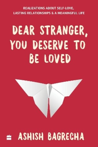 Cover of Dear Stranger, You Deserve To Be Loved