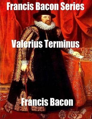 Book cover for Francis Bacon Series: Valerius Terminus