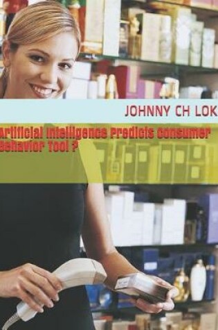 Cover of Artificial Intelligence Predicts Consumer Behavior Tool