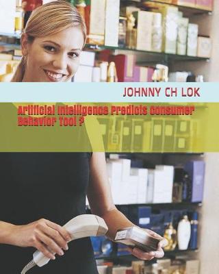 Book cover for Artificial Intelligence Predicts Consumer Behavior Tool