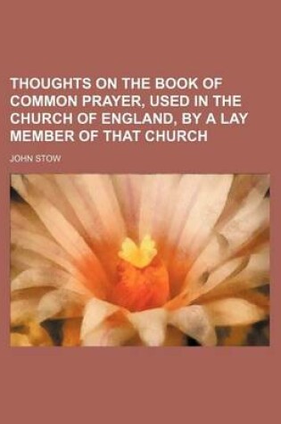 Cover of Thoughts on the Book of Common Prayer, Used in the Church of England, by a Lay Member of That Church