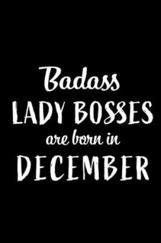 Cover of Badass Lady Bosses are Born in December